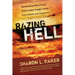 Razing Hell: Rethinking Everything You've Been Taught about God's Wrath and Judgment