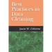 Best Practices in Data Cleaning: Everything you need to do before and after you collect your data