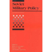 Soviet Military Policy: An International Security Reader