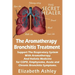 The Aromatherapy Bronchitis Treatment: Support the Respiratory System with Essential Oils and Holistic Medicine for COPD, Emphysema, Acute and Chronic