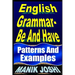 English Grammar- Be and Have: Patterns and Examples