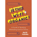 Is This Wi-Fi Organic?: A Guide to Spotting Misleading Science Online (Science Myths Debunked)