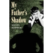My Father's Shadow