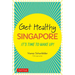 Get Healthy Singapore: It's Time to Wake Up!