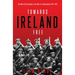Towards Ireland Free: The West Cork Brigade in the War of Independence 1917- 1921