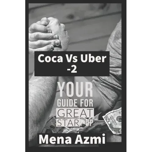 Coca Vs Uber: (part 2 ): Your Guide For Great start-up