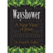 Wayshower: A New View of Jesus