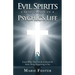 Evil Spirits Cause Chaos in a Psychic's Life: Learn What You Can do to Avoid the Same Thing Happening to You