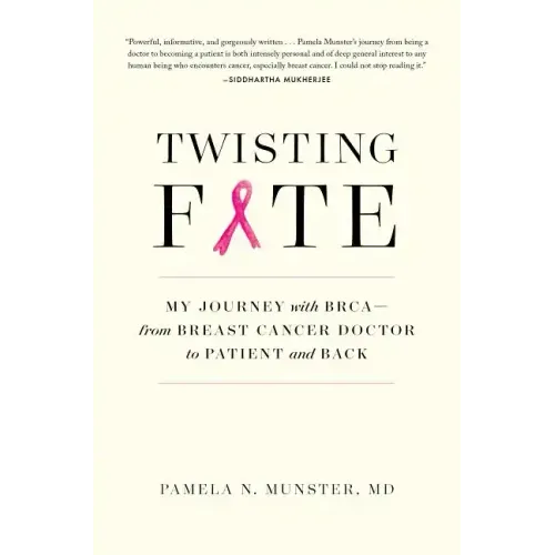 Twisting Fate: My Journey with Brca - From Breast Cancer Doctor to Patient and Back