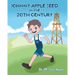 Johnny Apple Seed In the 20th Century