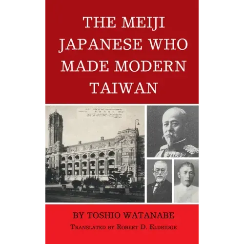 The Meiji Japanese Who Made Modern Taiwan