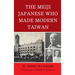 The Meiji Japanese Who Made Modern Taiwan
