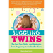 Juggling Twins: The Best Tips, Tricks, and Strategies from Pregnancy to the Toddler Years