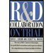 R & D Collaboration on Trial: Realizing Value from the Corporate Image
