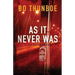 As It Never Was
