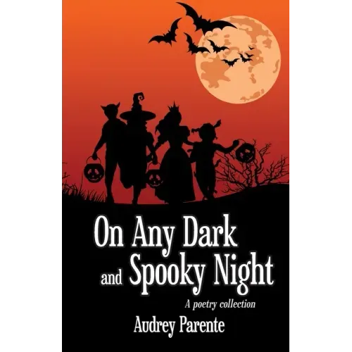 On Any Dark and Spooky Night: A poetry collection