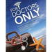 For Doctors Only: A Guide to Working Less and Building More