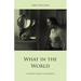What in the World. a Museum's Subjective Biography