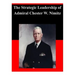 The Strategic Leadership of Admiral Chester W. Nimitz