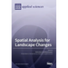 Spatial Analysis for Landscape Changes