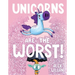 Unicorns Are the Worst!