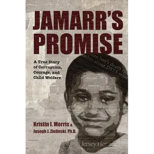 Jamarr's Promise: A True Story of Corruption, Courage, and Child Welfare