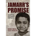 Jamarr's Promise: A True Story of Corruption, Courage, and Child Welfare