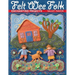 Felt Wee Folk: Enchanting Projects