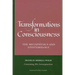 Transformations in Consciousness: The Metaphysics and Epistemology. Franklin Merrell-Wolff Containing His Introceptualism