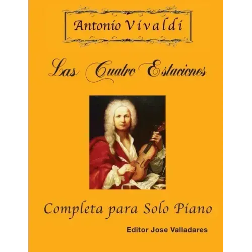 Antonio Vivaldi - Las Cuatro Estaciones, Completa: para Solo Piano