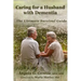 Caring for a Husband with Dementia: The Ultimate Survival Guide