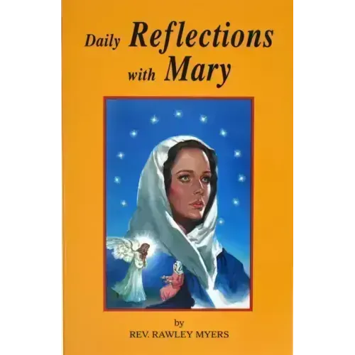 Daily Reflections with Mary: 31 Prayerful Marian Reflections and Many Popular Marian Prayers