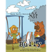 The Big Little Bully: Teach Your Child How to Recognize and Disarm a Bully