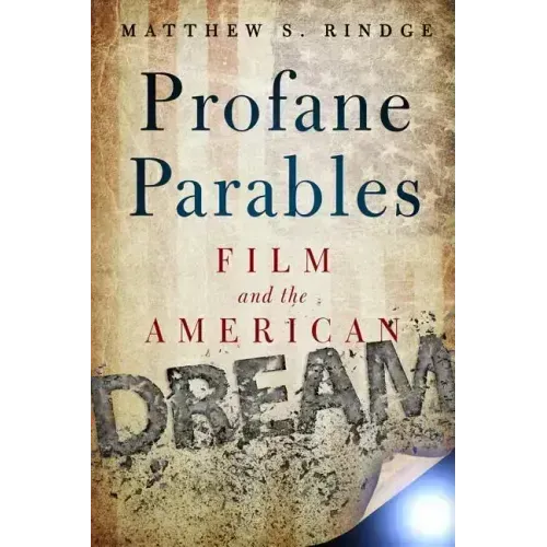 Profane Parables: Film and the American Dream