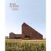 Brick by Brick: Architecture and Interiors Built with Bricks