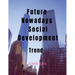 Future Nowadays Social Development