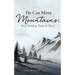 He Can Move Mountains; Stop Holding Them In Place