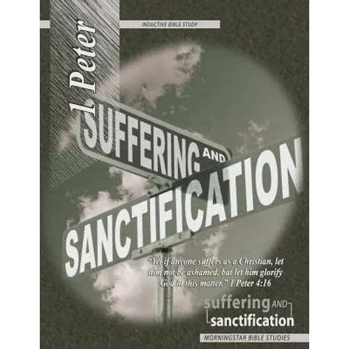 1 Peter Inductive Bible Study: Suffering and Sanctification