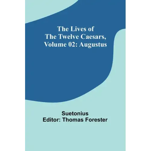 The Lives of the Twelve Caesars, Volume 02: Augustus