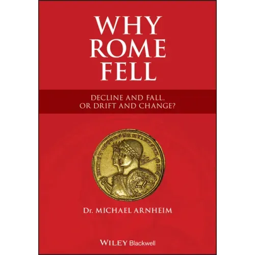 Why Rome Fell: Decline and Fall, or Drift and Change?