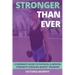 Stronger Than Ever: A Woman's Guide To Physical & Mental Strength Through Weight Training