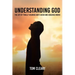 Understanding God: The Joy of Finally Hearing God's Good and Gracious Word
