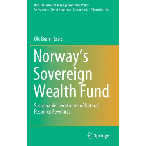 Norway's Sovereign Wealth Fund: Sustainable Investment of Natural Resource Revenues