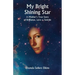 My Bright Shining Star: A Mother's True Story of Brilliance, Love and Suicide