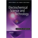 Electrochemical Science and Technology: Fundamentals and Applications