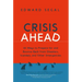 Crisis Ahead: 101 Ways to Prepare for and Bounce Back from Disasters, Scandals and Other Emergencies