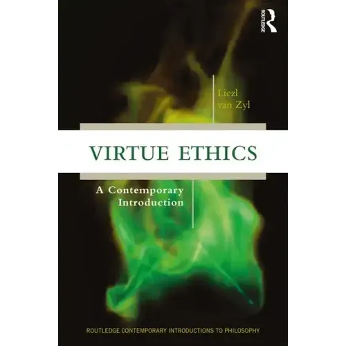 Virtue Ethics: A Contemporary Introduction