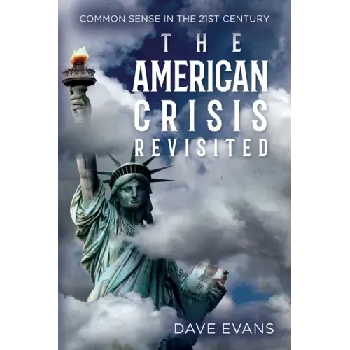 The American Crisis - Revisited: Common Sense in the 21st Century