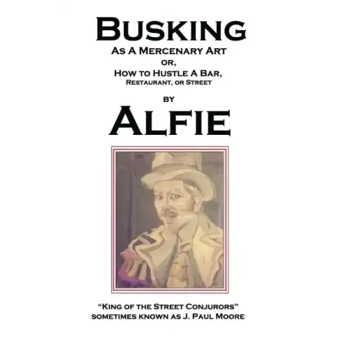 Busking as a Mercenary Art: or How to Hustle a Bar, Restaurant, or Street