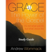 Grace The Power of the Gospel Study Guide: It's Not What You Do, But What Jesus Did.